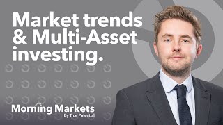 Why recent trends in global equities have supported global multiasset investing  Morning Markets [upl. by Ayotel174]