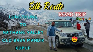 LUNGTHUNG TO NATHANG VALLEY OLD BABA MANDIR KUPUP ROAD TRIP Silk Route Road Trip Part 4 [upl. by Narayan279]