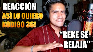 Reacción 🔥 Así lo quiero  Kodigo 36 REKE amp WENT nuevo canal para reacciones  TORETO1309 [upl. by Itsud]