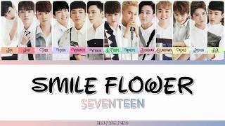 SEVENTEEN 세븐틴  SMILE FLOWER 웃음꽃 HANROMENG  COLOR CODED LYRIC [upl. by Fasto46]