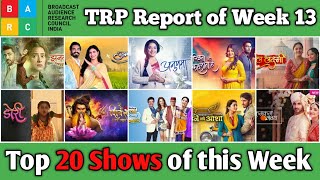 BARC TRP Report of Week 13  Top 20 Shows of this Week [upl. by Leuamme108]