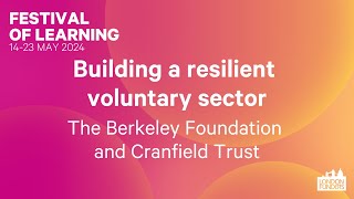 Festival of Learning 24 Building a resilient voluntary sector Berkeley amp Cranfield [upl. by Eerazed843]