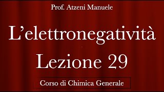 quotElettronegativitàquot L29  Chimica Generale  ProfAtzeni ISCRIVITI [upl. by Vasya]