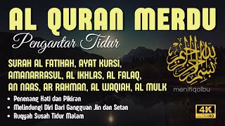 MUROTTAL MERDU DARI AYAT KURSI AL FATIHAH MULK RAHMAN WAQIAHAL IKHLAS AL FALAQ AN NAAS [upl. by Titania]