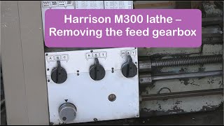 Harrison M300 lathe  feed gearbox removal [upl. by Ahsercal]