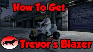 How To Get Trevors Blazer In GTA V  Nagasaki Hot Rod Blazer [upl. by Enirehtak]