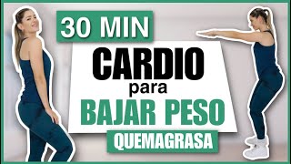 RUTINA COMPLETA PARA BAJAR DE PESO Y ADELGAZAR RÁPIDO  CARDIO 30 MIN  NatyGlossGym [upl. by Niamrahc]