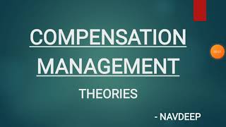 COMPENSATION MANAGEMENT THEORIES [upl. by Neelak]