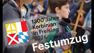 Großer Festumzug zum Korbiniansjubiläum  Freising feiert quot1300 Jahre Korbinian in Freising 2024quot [upl. by Anirod]