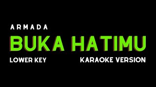 ARMADA  BUKA HATIMU KARAOKE VERSION LOWER KEY [upl. by Rahmann]