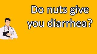 Do nuts give you diarrhea   Good Health Channel [upl. by Ayila]