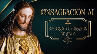 Consagración al Sagrado Corazón de Jesús ❤️‍🔥 Padre Manuel Rodríguez 🙏🏼 Oración [upl. by Akeenat929]