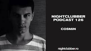 Cosmjn Nightclubber Podcast 126 [upl. by Lela]