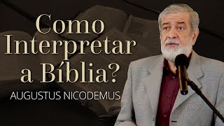 Como Interpretar a Bíblia  Augustus Nicodemus [upl. by Daisi]