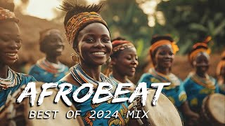 AFROBEAT MIX 2024 NAIJA  The Best and Latest Afrobeat Jams of 2024   Best Afrobeat Mix 2024 [upl. by Amiaj]