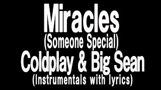 Coldplay amp Big Sean  Miracles Someone SpecialLyric with Instrumentals [upl. by Hawk]