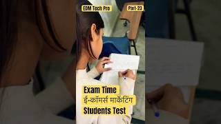 Exam Time Ecommerce Marketing Students Regular written Test 2024 exam test ecommerce reels yt [upl. by Shelli346]