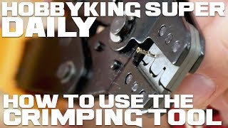 How To Use The HobbyKing Crimping Tool  HobbyKing Super Daily [upl. by Rutherfurd973]