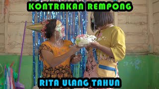 RITA ULANG TAHUN  KONTRAKAN REMPONG EPISODE 376 [upl. by Lleze]