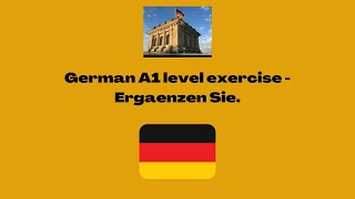 German A1 level exercise  Ergänzen Sie [upl. by Heinrike674]