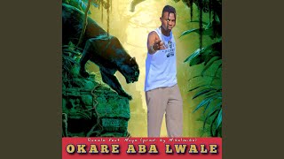 Okare Aba Lwale [upl. by Alisander]