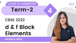 d amp f Block Elements  L4  Term 2  Class 12 Chemistry  Monica Bedi [upl. by Acinor]