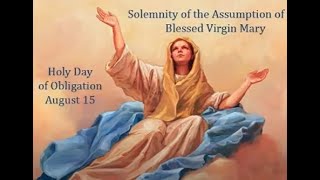 August 15  The Assumption of the Blessed Virgin Mary into Heaven holy day of obligation [upl. by Nyraa]