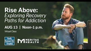 Rise Above Exploring Recovery Paths For Addiction [upl. by Urbanus]