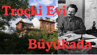 Troçkinin Büyükadadaki Evi ve Çok Kısa Hikayesi [upl. by Llenral229]