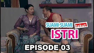 Suami Suami Takut Istri Episode 3  Bagai Suami Merindukan Istri [upl. by Loralie]