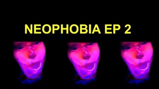 NEOPHOBIA EP 2 [upl. by Torres287]