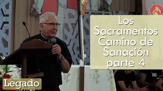 Los Sacramentos Camino de Sanación  parte 4  Padre Dario Betancourt [upl. by Yentruoc]