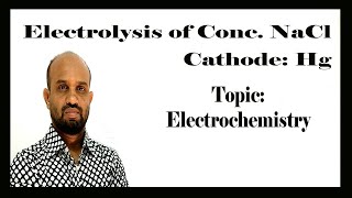 Lesson 6 Electrolysis of Conc NaCl CathodeHg  Topic Electrochemistry  Chemistry and Energy [upl. by Aihsiyt]