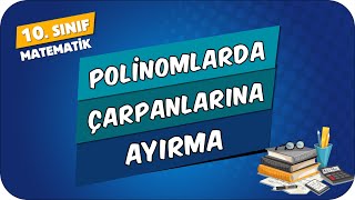 Polinomlarda Çarpanlarına Ayırma  10Sınıf Matematik 2024 [upl. by Devad]