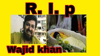 Wajid khan death😞 R I p [upl. by Ariet683]