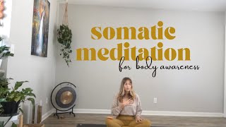 Somatic Meditation for Body Awareness [upl. by Artemed]