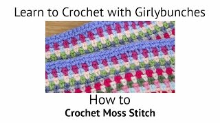 Crochet Moss Stitch Tutorial  Girlybunches [upl. by Eiramllij]