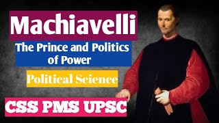 Mechiavelli  The Prince and Power Politics  CSS PMS UPSC  Political Science [upl. by Anwahsed871]