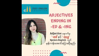 ADJECTIVES ENDING IN ED amp ING In Burmese  Zoeii English Education [upl. by Amzu644]