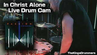 In Christ Alone  LIVE DRUM CAM  PassionKristian Stanfill  TheKingsDrummers [upl. by Ynaffi365]