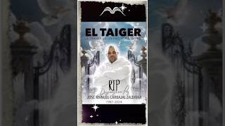 El Taiger RIP 🇨🇺❤️🕊️ [upl. by Mirabel]