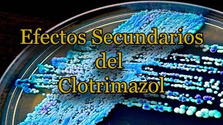 Efectos Secundarios del Clotrimazol [upl. by Aynatan]