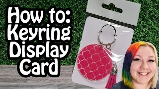 How to Make a Keyring Display Card with Cricut [upl. by Dleifrag]