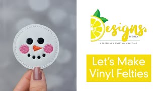 Snowman Vinyl Feltie Tutorial [upl. by Rakia152]