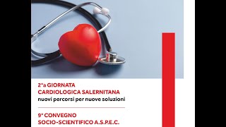 2°a GIORNATA CARDIOLOGICA SALERNITANA 9° CONVEGNO ASPEC [upl. by Marna437]