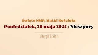 Nieszpory  20 maja 2024  Święto NMP Matki Kościoła [upl. by Demetrius971]