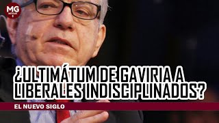 👉 ¿ULTIMATÚM DE GAVIRIA A LIBERALES INDISCIPLINADOS [upl. by Idel723]