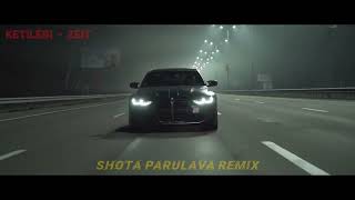 კეთილები  ზეით amp Ketilebi  Zeit Remix By Shota Parulava [upl. by Navad]