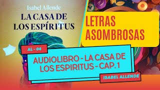 AUDIOLIBRO  LA CASA DE LOS ESPIRITUS  Isabel Allende  CAPÍTULO 1 [upl. by Yobybab178]