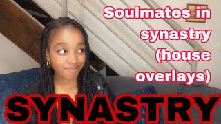 SYNASTRY Soulmates in synastry house overlays ❤️ [upl. by Eittod128]